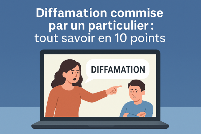 Diffamation entre particuliers : définition, sanctions et démarches (Guide 2025)